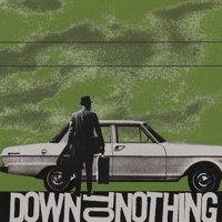 Down To Nothing : Save It For The Birds